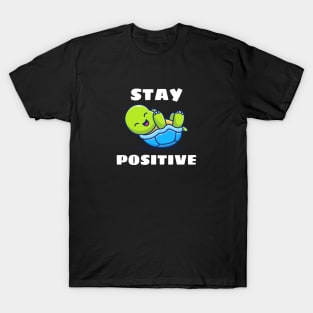 Stay Positive | Turtle Pun T-Shirt